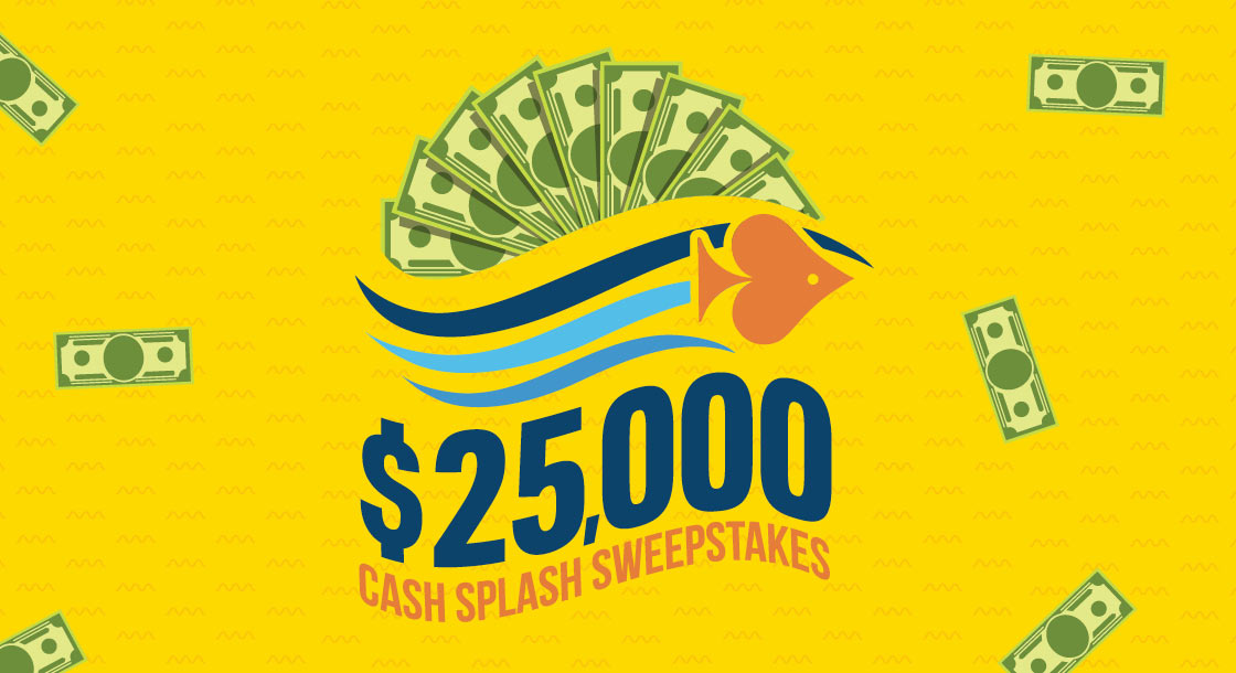 $25,000 Cash Splash Sweepstakes